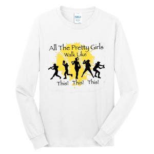 All The Pretty Girl Walk Like This Funny Baseball Girl Softball Tall Long Sleeve T-Shirt