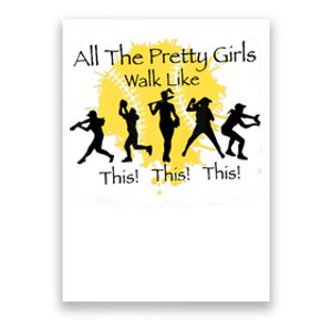 All The Pretty Girl Walk Like This Funny Baseball Girl Softball Poster