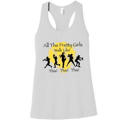 All The Pretty Girl Walk Like This Funny Baseball Girl Softball Women's Racerback Tank