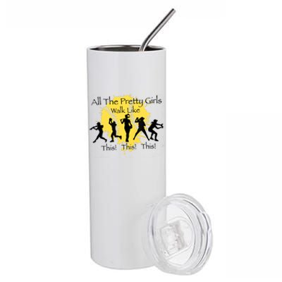 All The Pretty Girl Walk Like This Funny Baseball Girl Softball Stainless Steel Tumbler