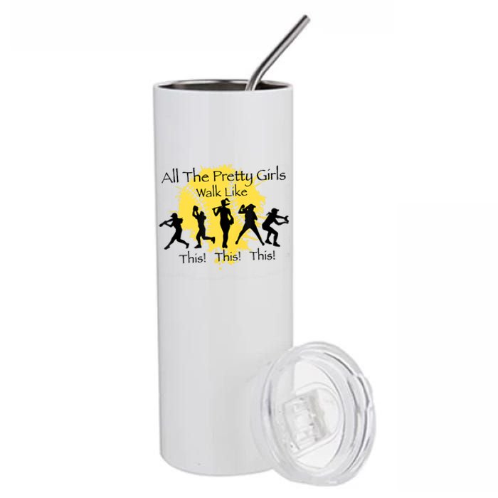 All The Pretty Girl Walk Like This Funny Baseball Girl Softball Stainless Steel Tumbler