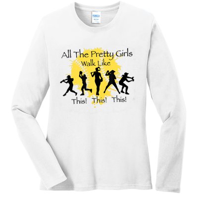 All The Pretty Girl Walk Like This Funny Baseball Girl Softball Ladies Long Sleeve Shirt