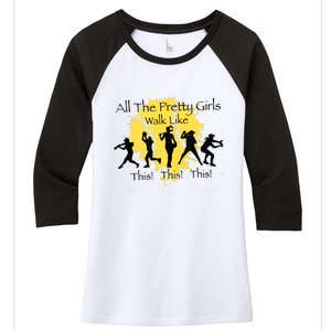 All The Pretty Girl Walk Like This Funny Baseball Girl Softball Women's Tri-Blend 3/4-Sleeve Raglan Shirt