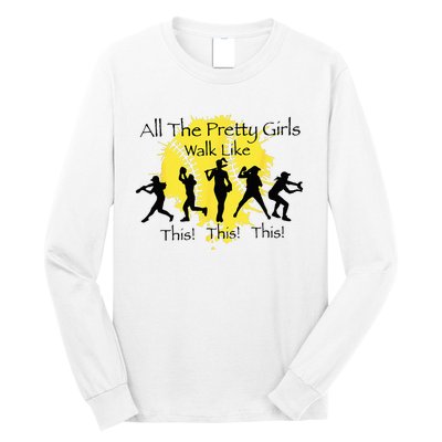 All The Pretty Walk Like This Funny Baseball Softball Long Sleeve Shirt