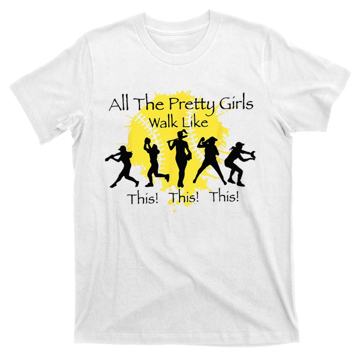 All The Pretty Walk Like This Funny Baseball Softball T-Shirt