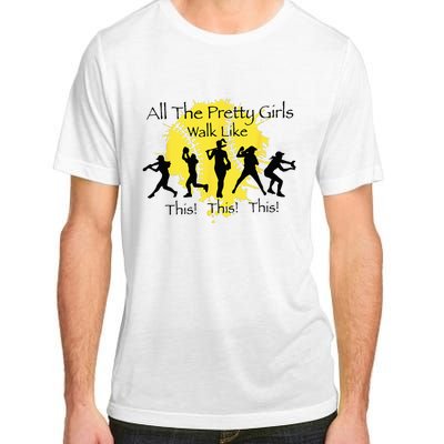 All The Pretty Walk Like This Funny Baseball Softball Adult ChromaSoft Performance T-Shirt