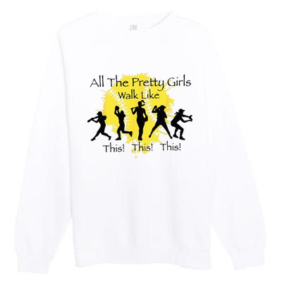 All The Pretty Walk Like This Funny Baseball Softball Premium Crewneck Sweatshirt