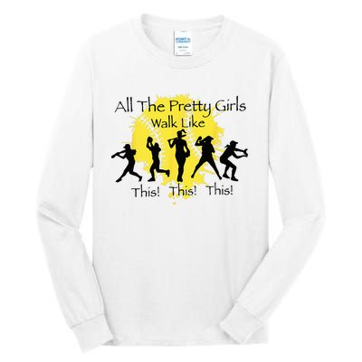 All The Pretty Walk Like This Funny Baseball Softball Tall Long Sleeve T-Shirt