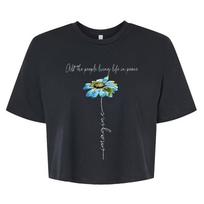 All The People Imagine Living Life In Peace Daisy Flower Bella+Canvas Jersey Crop Tee