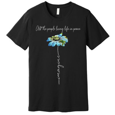 All The People Imagine Living Life In Peace Daisy Flower Premium T-Shirt