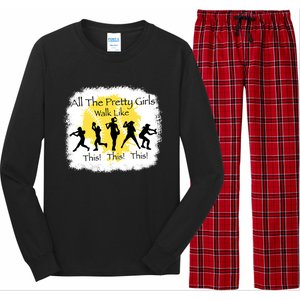 All The Pretty Girl Walk Like This Funny Baseball Girl Long Sleeve Pajama Set