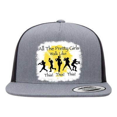 All The Pretty Girl Walk Like This Funny Baseball Girl Flat Bill Trucker Hat