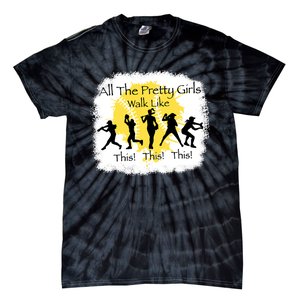 All The Pretty Girl Walk Like This Funny Baseball Girl Tie-Dye T-Shirt