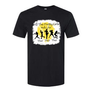 All The Pretty Girl Walk Like This Funny Baseball Girl Softstyle CVC T-Shirt