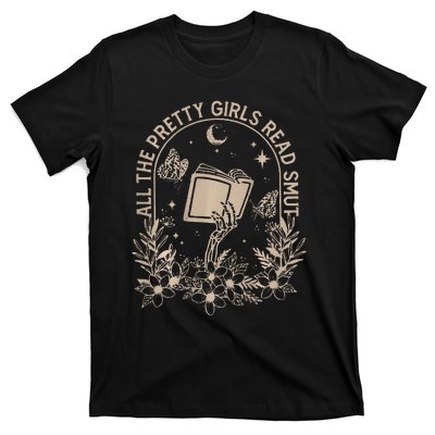 All The Pretty Girl Read Smut Book Lover T-Shirt