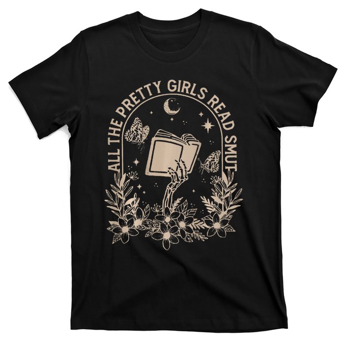 All The Pretty Girl Read Smut Book Lover T-Shirt