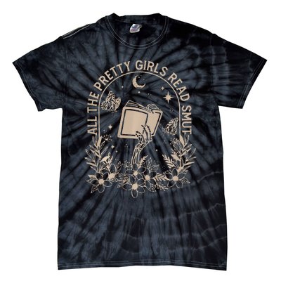 All The Pretty Girl Read Smut Book Lover Tie-Dye T-Shirt