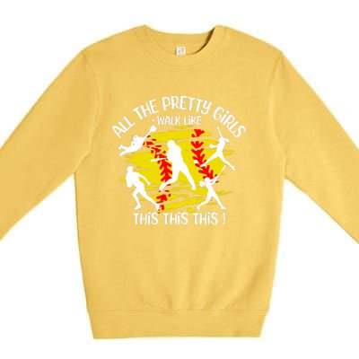 All The Pretty Girl Walk Like This Softball Premium Crewneck Sweatshirt