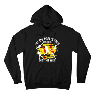 All The Pretty Girl Walk Like This Softball Hoodie