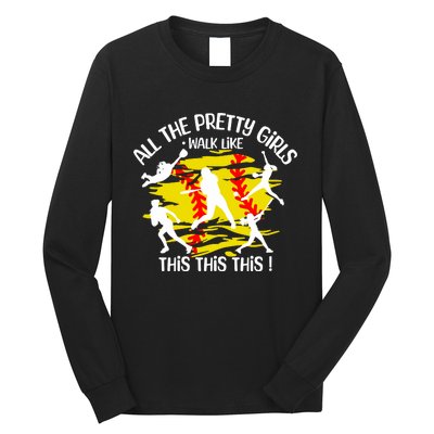 All The Pretty Girl Walk Like This Softball Long Sleeve Shirt