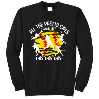 All The Pretty Girl Walk Like This Softball Sweatshirt