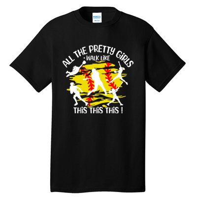 All The Pretty Girl Walk Like This Softball Tall T-Shirt