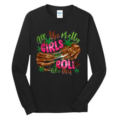 All The Pretty Girl Roll Like This Tall Long Sleeve T-Shirt