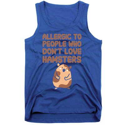 Allergic To People Who Dont Love Hamsters Funny Quote Meaningful Gift Tank Top