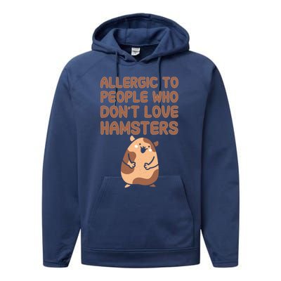 Allergic To People Who Dont Love Hamsters Funny Quote Meaningful Gift Performance Fleece Hoodie