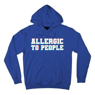 Allergic To People Allergy Allergic Rhinitis Gift Tall Hoodie