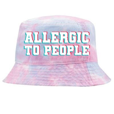 Allergic To People Allergy Allergic Rhinitis Gift Tie-Dyed Bucket Hat