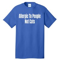 Allergic To People Not Cats Funny Cat Gift Tall T-Shirt