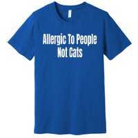 Allergic To People Not Cats Funny Cat Gift Premium T-Shirt