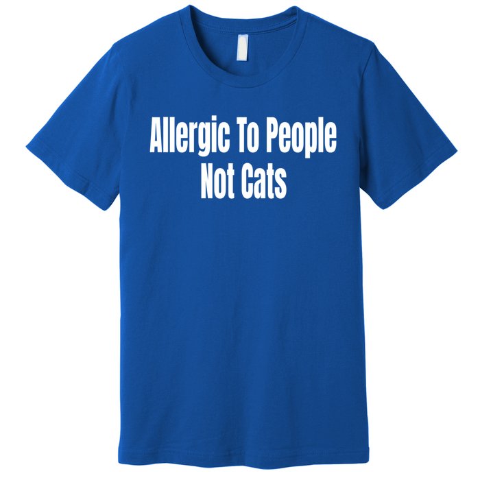 Allergic To People Not Cats Funny Cat Gift Premium T-Shirt