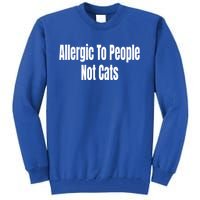 Allergic To People Not Cats Funny Cat Gift Tall Sweatshirt