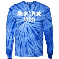 Allergic To People Not Cats Funny Cat Gift Tie-Dye Long Sleeve Shirt