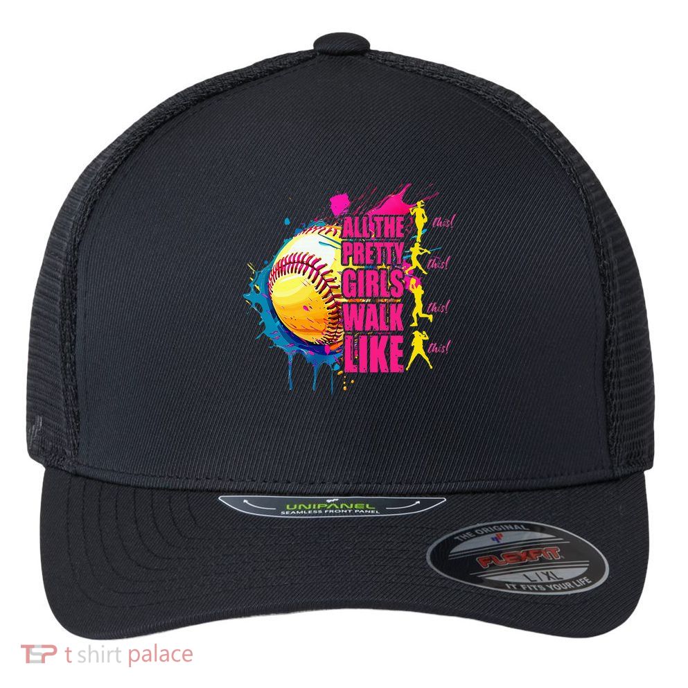 All The Pretty Girl Walk Like This Softball Player Flexfit Unipanel Trucker Cap