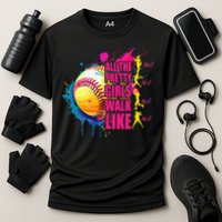 All The Pretty Girl Walk Like This Softball Player Cooling Performance Crew T-Shirt