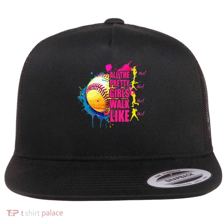 All The Pretty Girl Walk Like This Softball Player Flatbill Hat