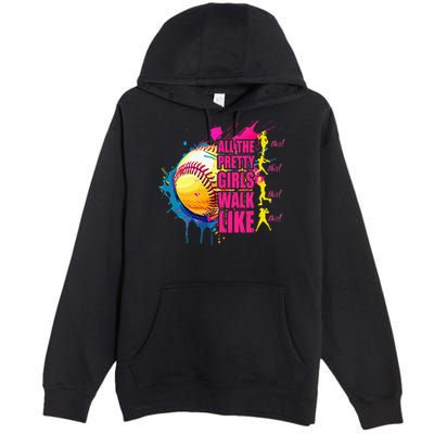 All The Pretty Girl Walk Like This Softball Player Premium Pullover Hoodie