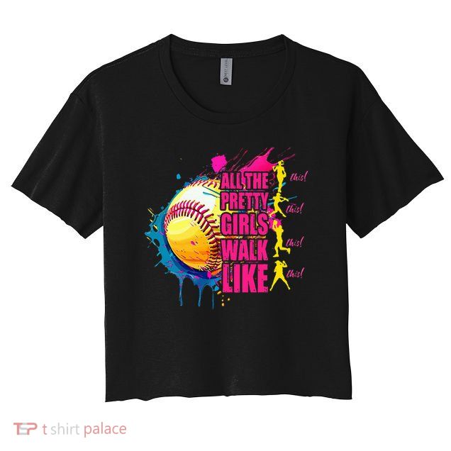 All The Pretty Girl Walk Like This Softball Player Crop Top