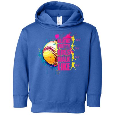 All The Pretty Girl Walk Like This Softball Player Toddler Hoodie