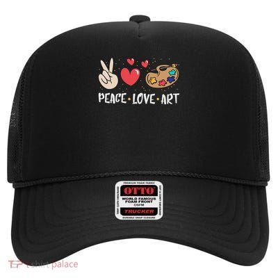 Art Teacher Peace Love Art For Artists And Painters High Crown Mesh Back Trucker Hat