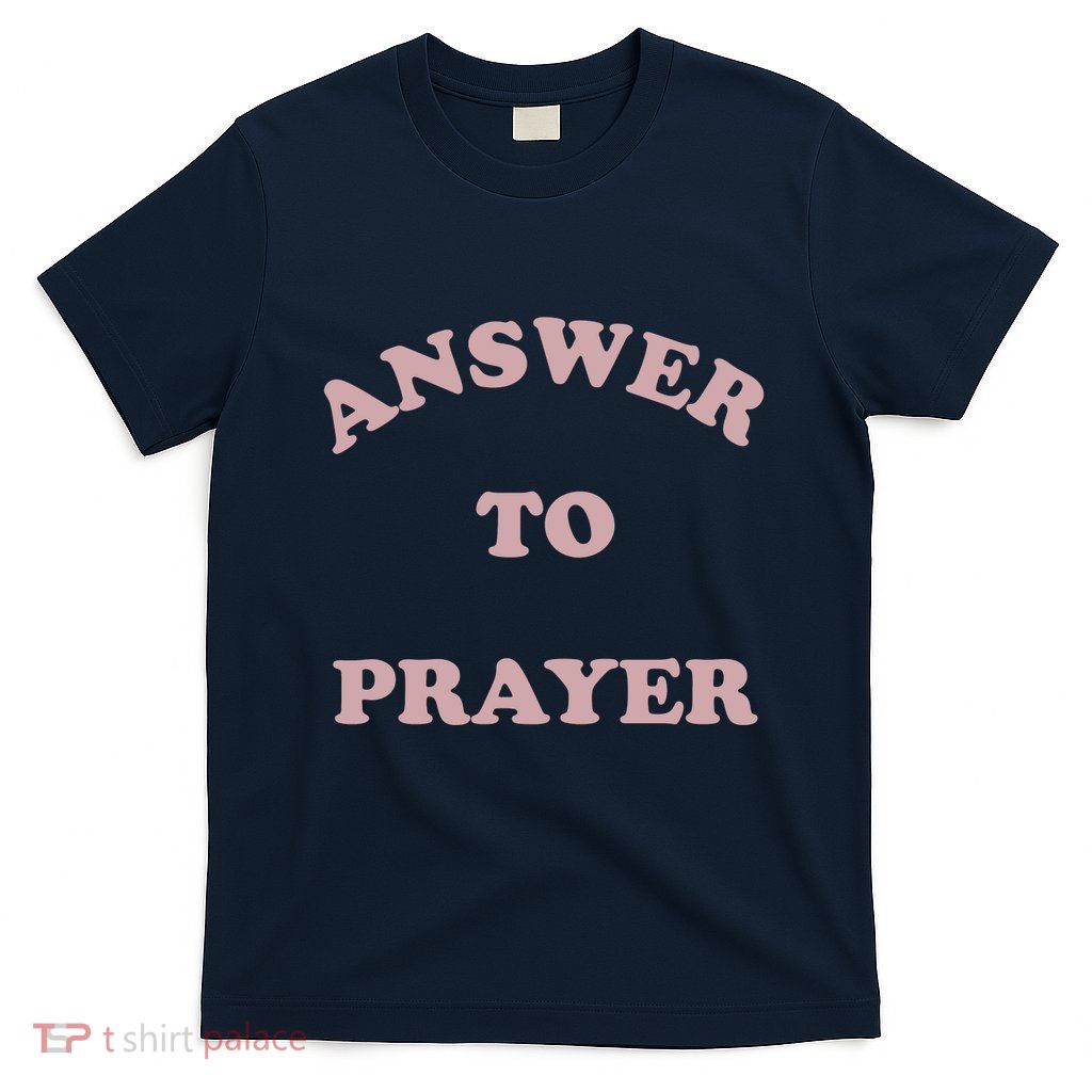 Answer To Prayer T-Shirt