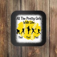 All The Pretty Girl Stroll Like This Funny Softball Walk Coaster