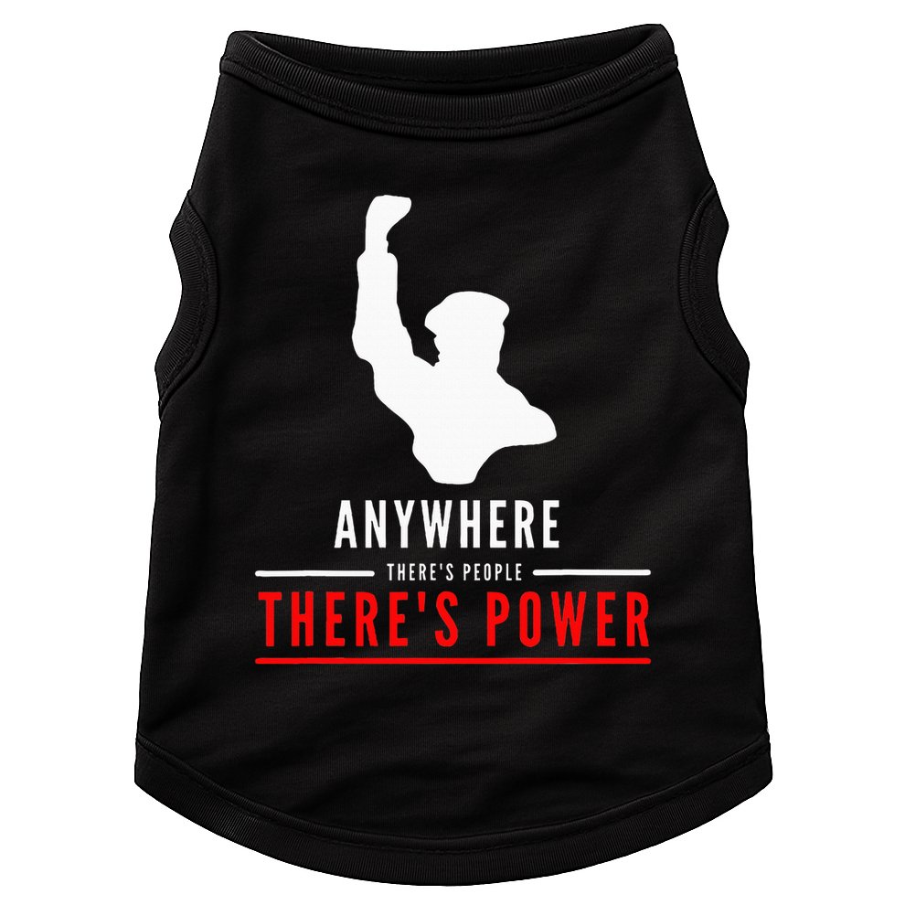 Anywhere There's People, There's Power Doggie Tank