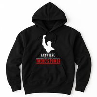 Anywhere There's People, There's Power Hoodie