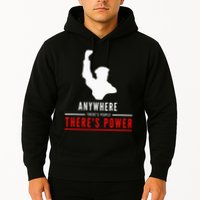 Anywhere There's People, There's Power Hoodie