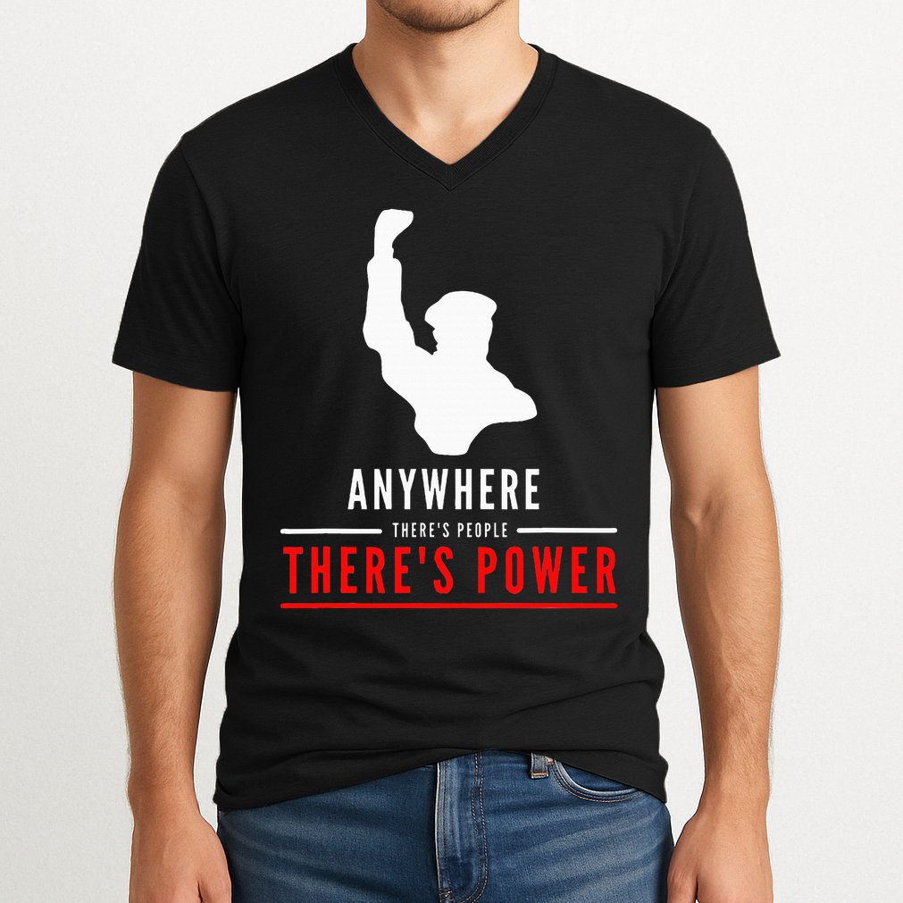 Anywhere There's People, There's Power V-Neck T-Shirt
