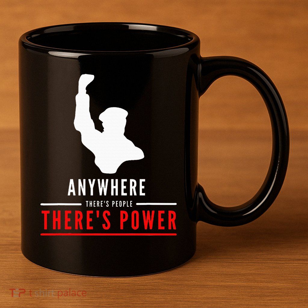Anywhere There's People, There's Power 11oz C Handle Ceramic Mug